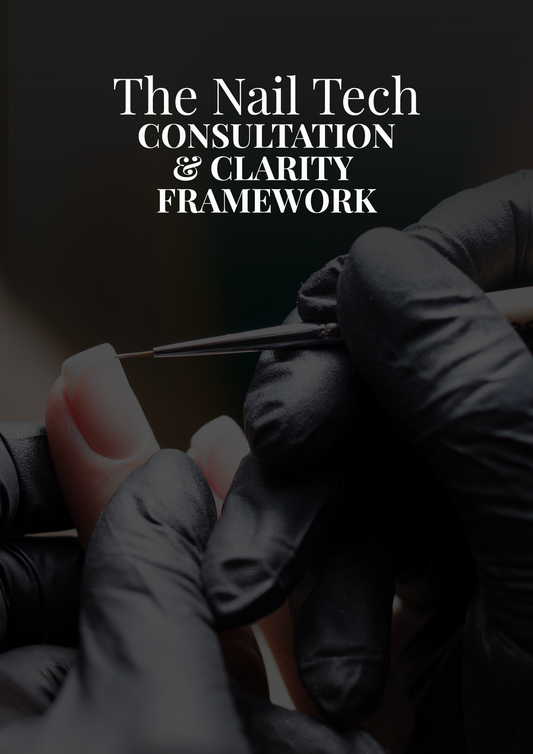 The Nail Tech Consultation & Clarity Framework